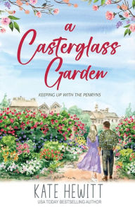 Title: A Casterglass Garden, Author: Kate Hewitt