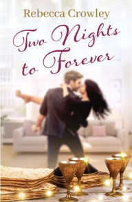 Title: Two Nights to Forever, Author: Rebecca Crowley