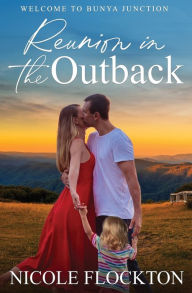 Title: Reunion in the Outback, Author: Nicole Flockton