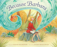 Title: Because Barbara: Barbara Cooney Paints Her World, Author: Sarah Mackenzie