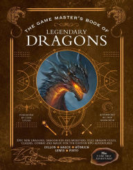 Books download epub The Game Master's Book of Legendary Dragons: Epic new dragons, dragon-kin and monsters, plus dragon cults, classes, combat and magic for 5th Edition RPG adventures 9781956403053 (English literature)