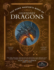 Title: The Game Master's Book of Legendary Dragons: Epic new dragons, dragon-kin and monsters, plus dragon cults, classes, combat and magic for 5th Edition RPG adventures, Author: Aaron Hübrich