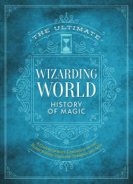 Free downloadable audio ebook The Ultimate Wizarding World History of Magic: A comprehensive chronicle of the Harry Potter universe through the ages DJVU MOBI 9781956403497