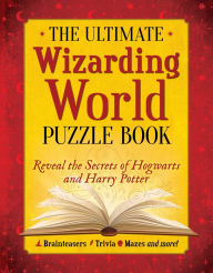 Free ebook downloads for my nook The Ultimate Wizarding World Puzzle Book: Reveal the secrets of Hogwarts and Harry Potter (Brainteasers, Trivia, Mazes and More!) iBook