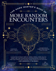 Free ebooks download in text format The Game Master's Book of More Random Encounters: A Collection of Reality-Shifting Taverns, Temples, Tombs, Labs, Lairs, Extraplanar and Even Extraplanetary Locations to Push Your Campaign Past Standard Fantasy Realms and into the Stars English version