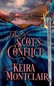 Title: The Scot's Conflict, Author: Keira Montclair