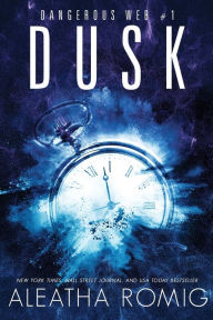 Title: Dusk: Dangerous Web #1, Author: Aleatha Romig