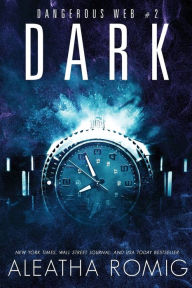 Title: Dark: Dangerous Web #2, Author: Aleatha Romig