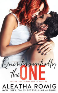 Title: Quintessentially the One, Author: Aleatha Romig