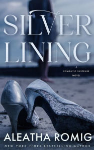 Title: Silver Lining, Author: Aleatha Romig
