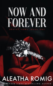 Title: Now and Forever, Author: Aleatha Romig