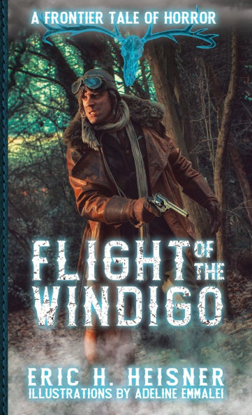 Flight of the Windigo: A Frontier Tale Horror