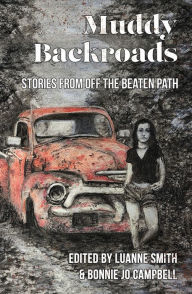 Title: Muddy Backroads: Stories from off the Beaten Path, Author: Luanne Smith