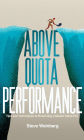 Above Quota Performance: Tips and Techniques to Becoming a Master Sales Pro