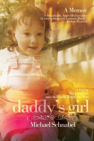 Free epub books zip download Daddy's Girl: A Father, His Daughter, and the Deadly Battle She Won (English literature) 9781956450361 DJVU