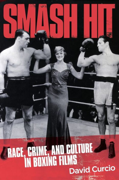 Smash Hit: Race, Crime, and Culture Boxing Films