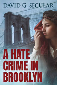 Title: A Hate Crime in Brooklyn, Author: David Secular