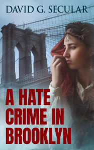 Title: A Hate Crime in Brooklyn, Author: David Secular