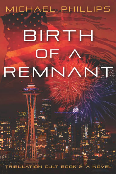 Birth of A Remnant: Tribulation Cult Book 2: Novel