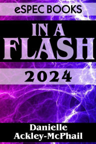 Title: In A Flash 2024, Author: Danielle Ackley-McPhail