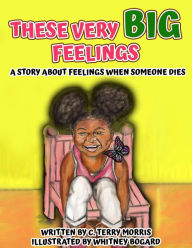 Title: These Very BIG Feelings, Author: Constance Terry Morris