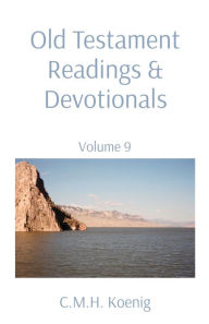 Title: Old Testament Readings & Devotionals: Volume 9, Author: C.M.H. Koenig