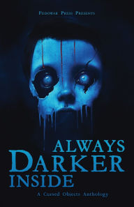 Google books magazine download Always Darker Inside: A Cursed Objects Anthology