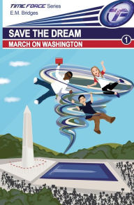 Title: Save the Dream: March on Washington, Author: E M Bridges