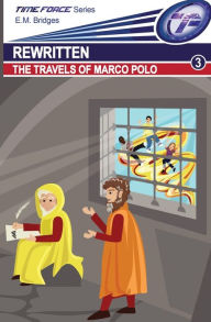 Title: Rewritten: The Travels of Marco Polo, Author: E M Bridges