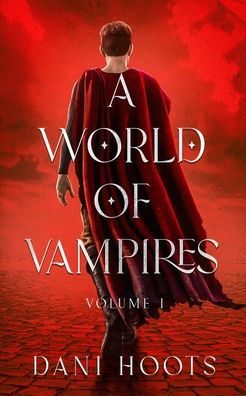 A World of Vampires Volume 1