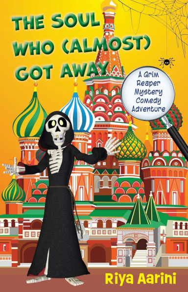 The Soul Who (Almost) Got Away: A Grim Reaper Mystery Comedy Adventure