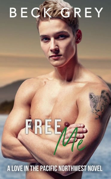 Free Me: Love the Pacific Northwest Book 4