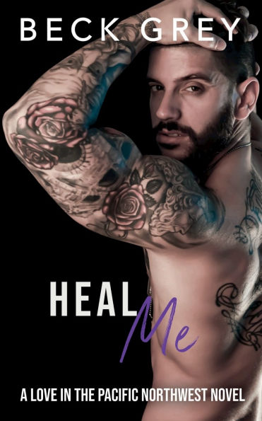 Heal Me: Love the Pacific Northwest Book 5