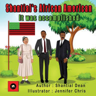 Title: Shantial's African American: It was Accomplished, Author: Shantial Dean