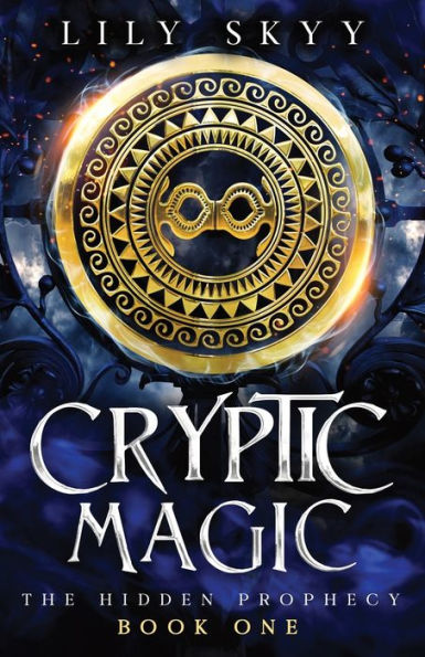 Cryptic Magic: The Hidden Prophecy Book 1