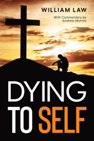 Title: Dying to Self, Author: William Law