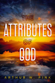 Title: The Attributes of God, Author: Arthur W. Pink