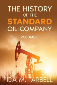 Title: The History of the Standard Oil Company, Author: Ida M Tarbell