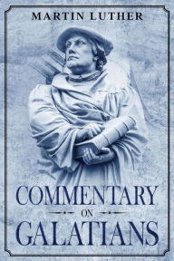 Title: Commentary on Galatians, Author: Martin Luther