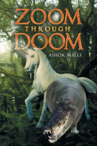 Title: Zoom through Doom, Author: Ashok Malli