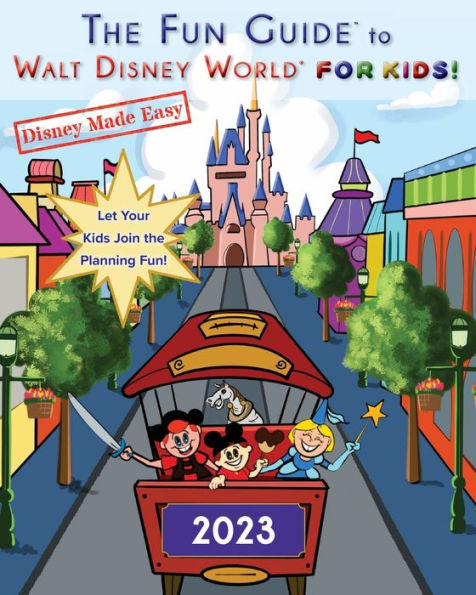The Fun Guide to Walt Disney World for Kids!: 2023