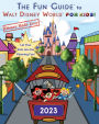 The Fun Guide to Walt Disney World for Kids!: 2023