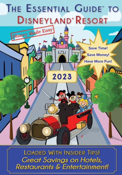 The Essential Guide to Disneyland: 2023