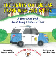 Title: The Lights on the Car Flash Blue and White, Author: Brianna Morales