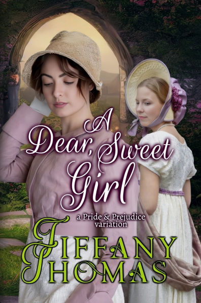 A Dear, Sweet Girl: a Pride & Prejudice Variation