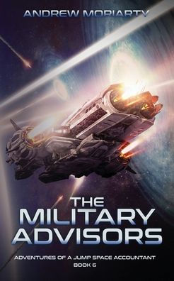 The Military Advisors: Adventures of a Jump Space Accountant Book 6
