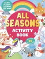 All Seasons Activity Book: Mazes, Puzzles, Coloring, and More! More than 30 Fun Activities!
