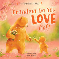 Title: Grandma, Do You Love Me?, Author: Clever Publishing