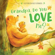 Title: Grandpa, Do You Love Me?, Author: Clever Publishing