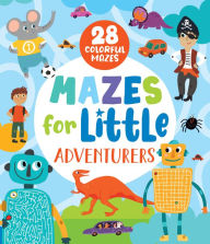 Title: Mazes for Little Adventurers: 28 Colorful Mazes, Author: Clever Publishing
